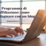 Programma di affiliazione: come sceglierlo e guadagnare con un blog